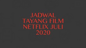 INFOGRAFIS: Jadwal Tayang Film Netflix Juli 2020