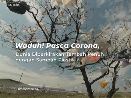 Waduh! Pasca Corona, Dunia Diperkirakan Tambah Penuh dengan Sampah Plastik