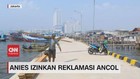 VIDEO: Anies Izinkan Reklamasi Ancol