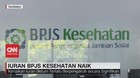 VIDEO: Per 1 Juli, Iuran BPJS Kesehatan Naik