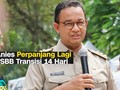 VIDEO: Anies Perpanjang Lagi PSBB Transisi 14 Hari