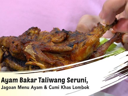 Ayam Bakar Taliwang Seruni, Jagoan Menu Ayam & Cumi Khas Lombok