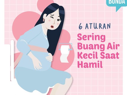 6 Aturan Sering Buang Air Kecil Saat Hamil, Bunda Perlu Tahu