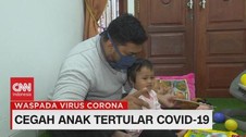 VIDEO: Cegah Anak Tertular Covid-19