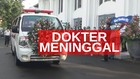 VIDEO: Satu Lagi Dokter Meninggal Terjangkit Covid-19
