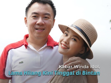 Kabar Winda Idol, Lama Hilang Kini Tinggal di Bintan