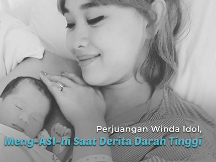 Perjuangan Winda Idol, Meng-ASI-hi Saat Derita Darah Tinggi