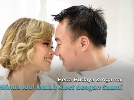 Beda Budaya & Agama, Winda Idol Malah Awet dengan Suami