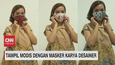 VIDEO: Tampil Modis Dengan Masker Karya Desainer