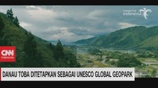 VIDEO: Danau Toba Ditetapkan Sebagai Unesco Global Geopark