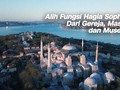 VIDEO: Alih Fungsi Hagia Sophia, dari Gereja jadi Masjid