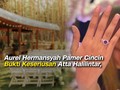 VIDEO: Pamer Cincin, Aurel-Atta Halilintar Bertunangan