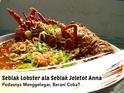 Seblak Lobster ala Seblak Jeletot Anna Pedasnya Menggelegar, Berani Coba?
