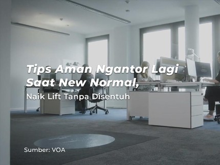 Tips Aman Ngantor Lagi Saat New Normal, Naik Lift Tanpa Disentuh