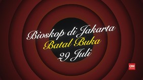 VIDEO: Bioskop di Jakarta Batal Buka 29 Juli