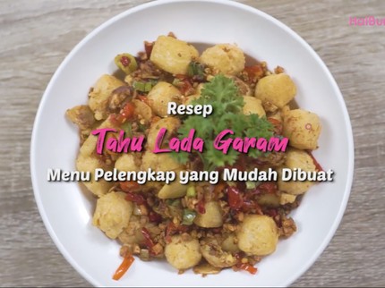 Resep Tahu Lada Garam, Menu Pelengkap yang Mudah Dibuat
