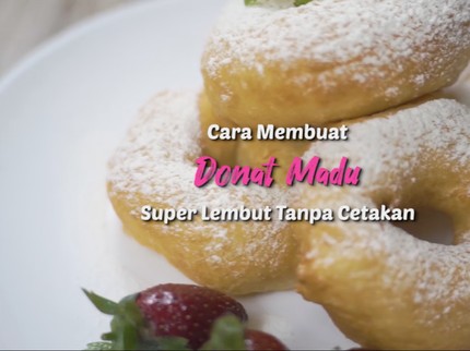 Cara Membuat Donat Madu Super Lembut Tanpa Cetakan