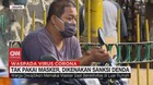 VIDEO: Tak Pakai Masker, Dikenakan Sanksi Denda Rp250 Ribu
