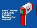 INFOGRAFIS: Beda Thermo Gun Klinik dan Industri Kala Corona