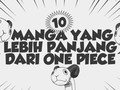 INFOGRAFIS: 10 Manga yang Lebih Panjang dari One Piece