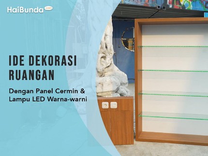 Ide Dekorasi Ruangan dengan Panel Cermin & Lampu LED Warna-warni