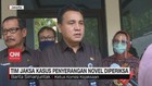 VIDEO: Tim Jaksa Kasus Penyerangan Novel Baswedan Diperiksa