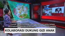 VIDEO: Kolaborasi Dukung Gizi Anak (5/5)