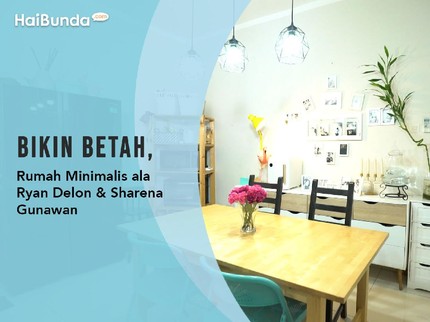 Bikin Betah, Rumah Minimalis ala Ryan Delon & Sharena Gunawan