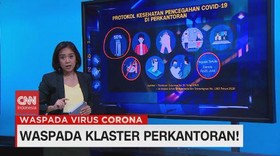 VIDEO: Waspada Klaster Corona di Perkantoran