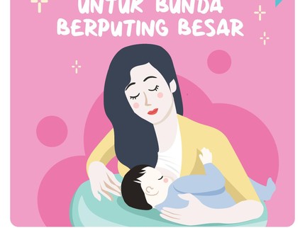5 Tips Menyusui untuk Bunda Berputing Besar