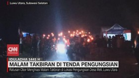 VIDEO: Malam Takbiran Korban Banjir di Tenda Pengungsian