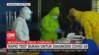 VIDEO: Rapid Test Bukan Untuk Diagnosis Covid-19