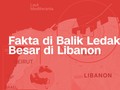 INFOGRAFIS: Fakta di Balik Ledakan Dahsyat di Libanon