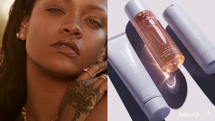 Sudah Kenal Fenty Skin, Skincare Terbaru Rihanna?