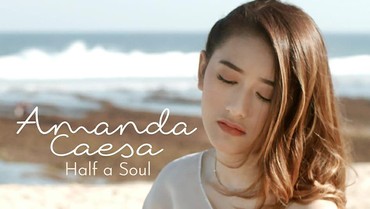 Lirik Lagu Half a Soul - Amanda Caesa