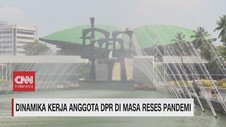 VIDEO: Dinamika Kerja Anggota DPR di Masa Reses Saat Pandemi