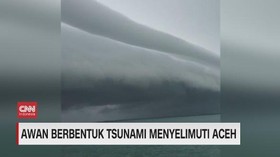 VIDEO: Awan Berbentuk Tsunami Menyelimuti Aceh