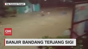 VIDEO: Banjir Bandang Terjang Sigi Sulteng