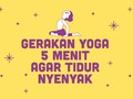 INFOGRAFIS: Gerakan Yoga 5 Menit Agar Tidur Nyenyak