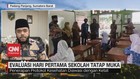 VIDEO: Evaluasi Hari Pertama Sekolah Tatap Muka