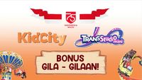 KidCity Dan Trans Studio Mini Beri Bonus Saldo Hingga 120%