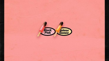 img-title Rilis Poster Baru, Ini Nama Kolaborasi BLACKPINK dengan Selena Gomez