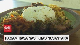 VIDEO: Ragam Rasa Nasi Khas Nusantara