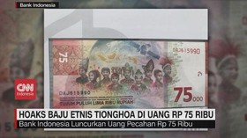 VIDEO: Hoaks Baju Etnis Tionghoa di Uang Rp75 Ribu