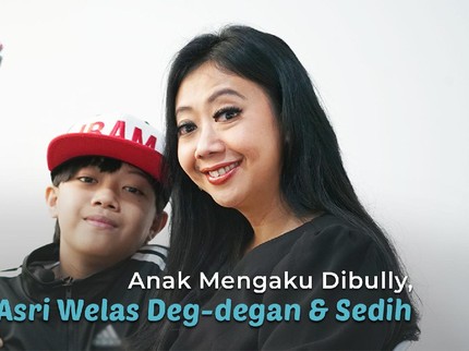 Anak Mengaku Dibully, Asri Welas Deg-degan & Sedih