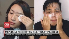 VIDEO: Menjaga Kesehatan Kulit Saat Pandemi