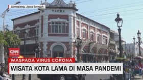 VIDEO: Wisata Kota Lama di Masa Pandemi