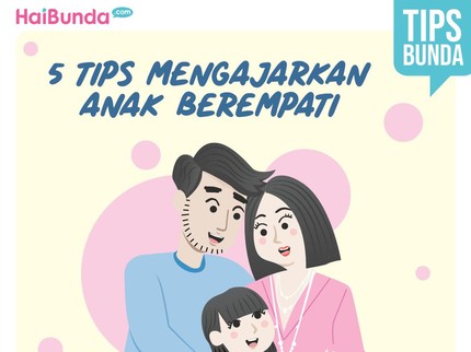 5 Tips Mengajarkan Anak Berempati