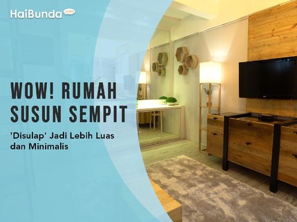 Wow! Rumah Susun Sempit 'Disulap' Jadi Lebih Luas dan Minimalis