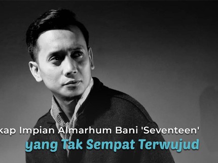 Istri Ungkap Impian Almarhum Bani 'Seventeen' yang Tak Sempat Terwujud